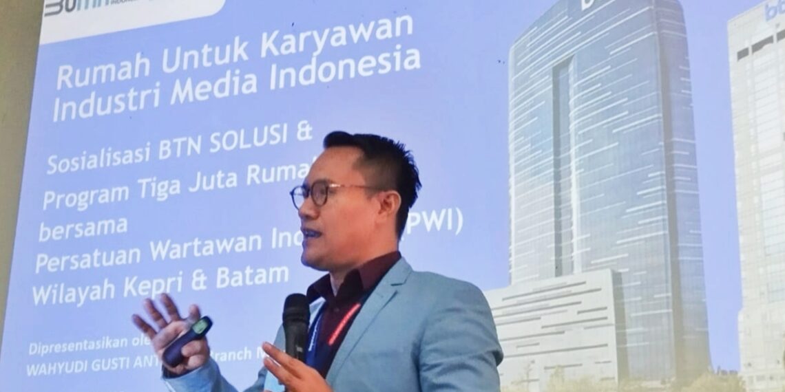 BTN-PWI Kepri dan PWI Batam Memperkenalkan Program Rumah Subsidi Wartawan Didorong untuk Memanfaatkan KPR FLPP