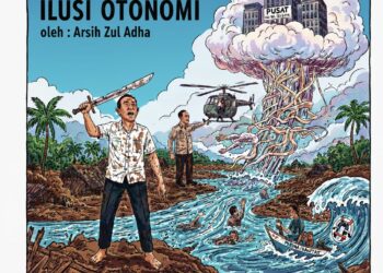 Bencana dan Ilusi Otonomi