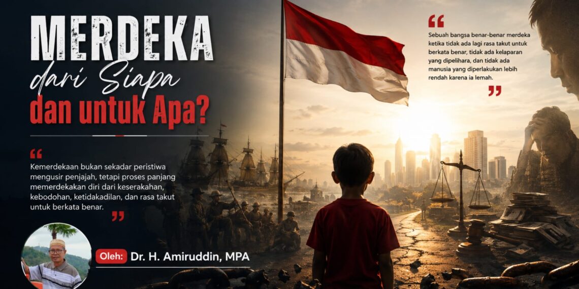 Merdeka dari Siapa dan untuk Apa?