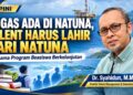 Migas Ada di Natuna, Talent Harus Lahir dari Natuna