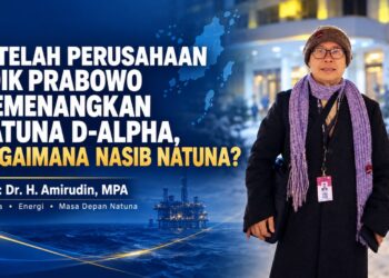 Setelah Perusahaan Adik Prabowo Memenangkan Natuna D-Alpha, Bagaimana Nasib Natuna?