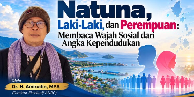 Natuna, Laki-Laki, dan Perempuan: Membaca Wajah Sosial dari Angka Kependudukan