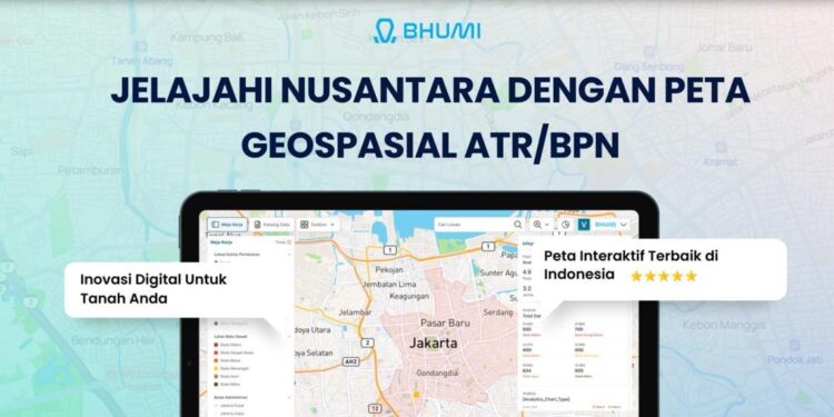 Mengenal Bhumi ATR/BPN, Cara Menelusuri Informasi Pertanahan Lewat Peta Digital